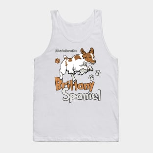 Life is Better with a Brittany Spaniel! Especially for Brittany Spaniel Dog Lovers! Tank Top